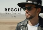Reggie lança "Where You Used To Be"