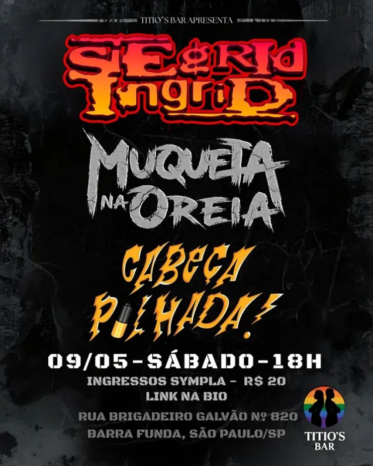 Siegrid Ingrid, Muqueta na Oreia e Cabeça Pilhada se apresentam em São Paulo neste sábado, 09 de Maio