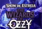 The Wizards of Ozzy estreia em São Paulo
